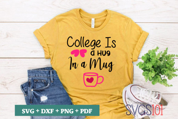 College is a Hug in a Mug Tshirt Design Graphics