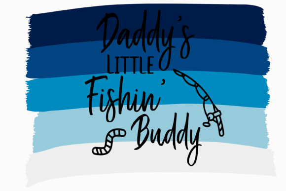 Daddy's Little Fishin Buddy Graphics