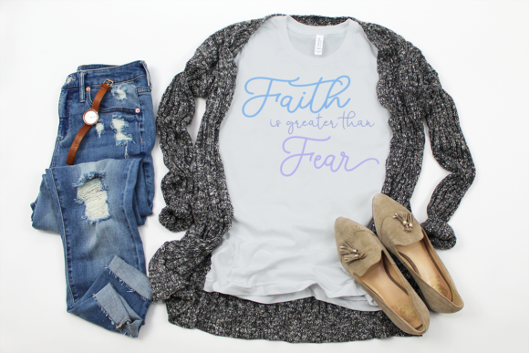 Faith is Greater Than Fear Graphics for T-Shirt Designs