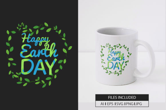 Happy Earth Day T-shirt Mug Vector Graphics Crafts