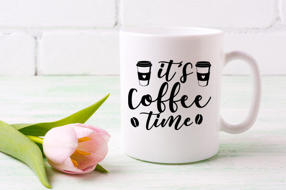 It's Coffee Time Graphic for Crafts