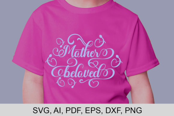 Mother Beloved Graphics for T-Shirt Designs