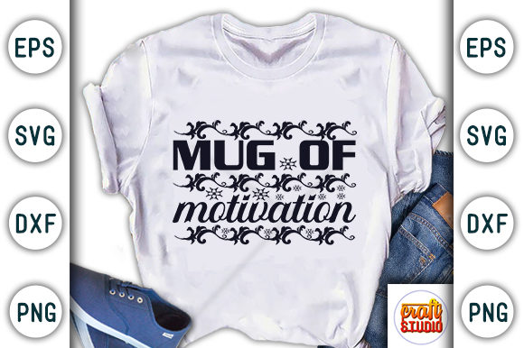 Mug of Motivation Graphics for T-Shirt Designs